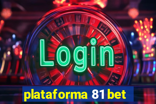 plataforma 81 bet